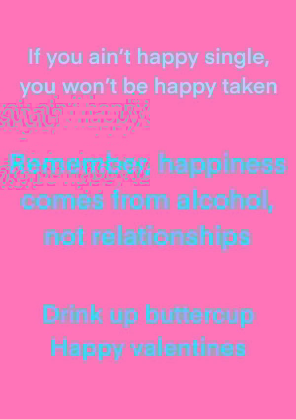 Funny single Valentine’s Day card to remind your single friends you love em’ created by Swallow Designs