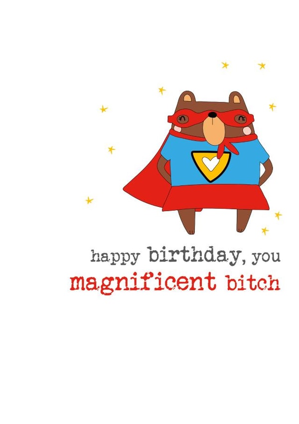Funny Birthday card - Magnificent Bitch created by Dandelion Stationery