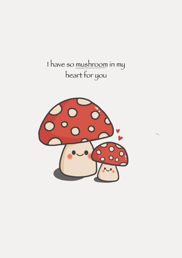 Cute, Punny Anniversary/Valentines Day Card - So Mushroom In My Heart For You created by Emma Cullingford
