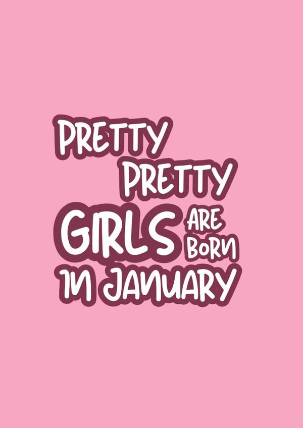 Pretty Birthday Card - Pretty Pretty Girl - Born In January created by @EmilySwallow