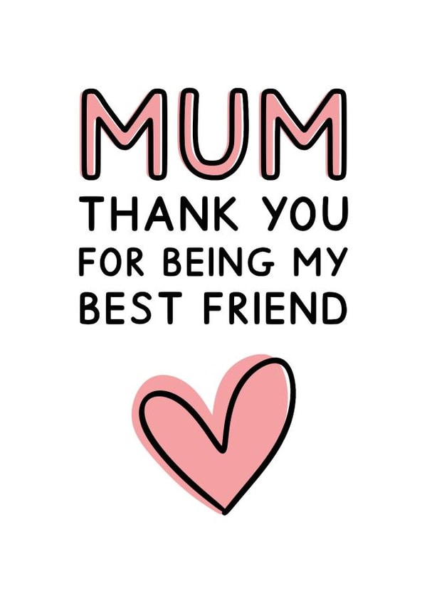 Mum Thank You For Being My Best Friend - Mother's Day Card created by Jeff and the Squirrel