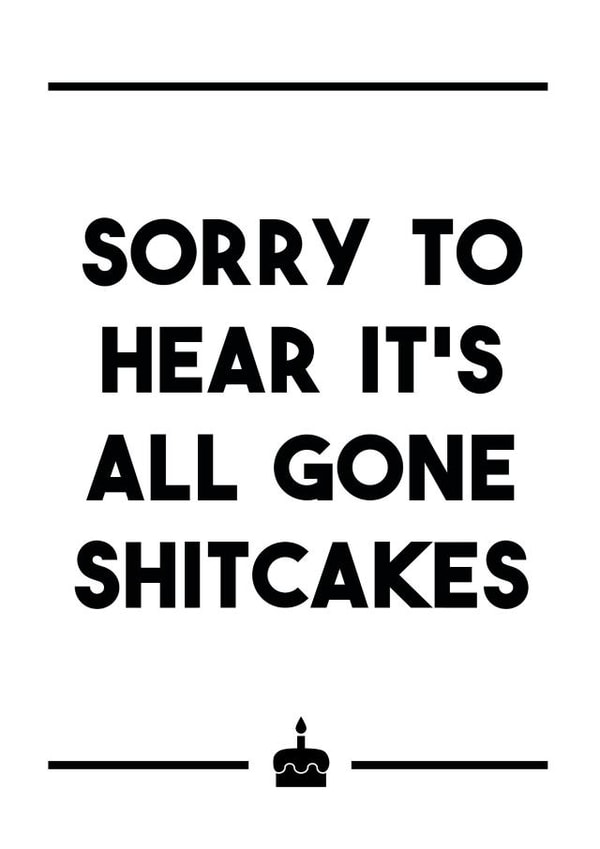 a rude, funny & blunt card offering sympathy at a difficult time. created by Dark Heart Cards