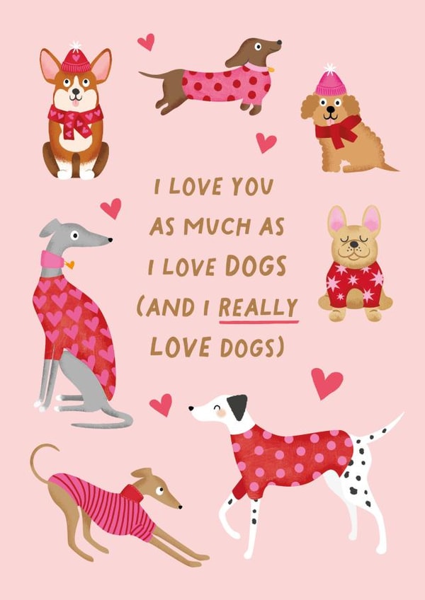 I Love You As Much As I Love Dogs - Cute Valentine's Card created by Studio Mads
