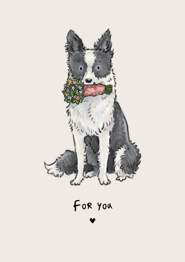 For You - Cute Card with Border Collie Dog created by Elspeth Rose