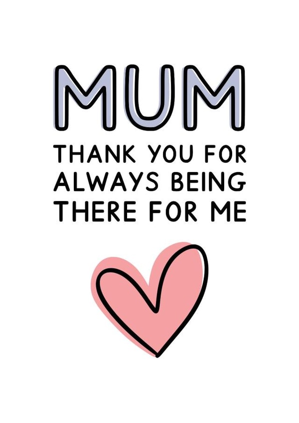 Cute Mother's Day Card - Thank You For Always Being There For Me created by Jeff and the Squirrel