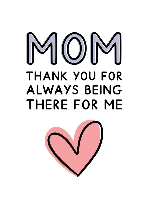 Cute Mother's Day Card - Mom - Thank You For Always Being There For Me created by Jeff and the Squirrel