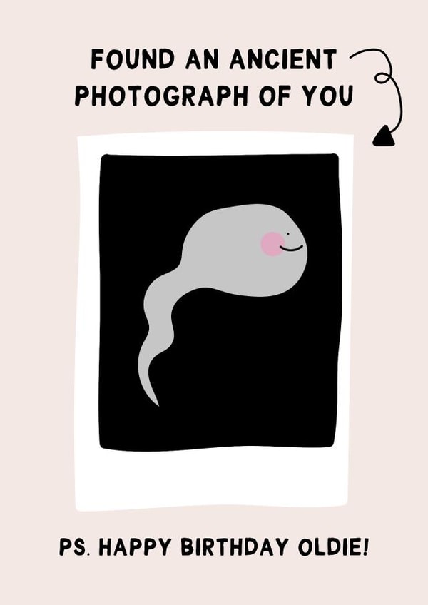 Funny Birthday Card - Oldie - Sperm Photo created by Gem Draws Stuff