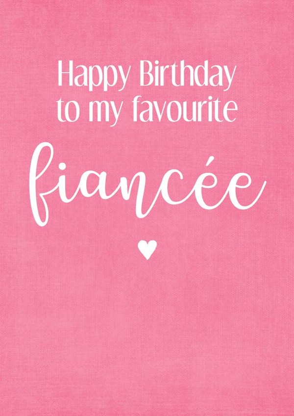 Pretty Birthday card - for your Favourite Fiancée created by Louise Potton Designs
