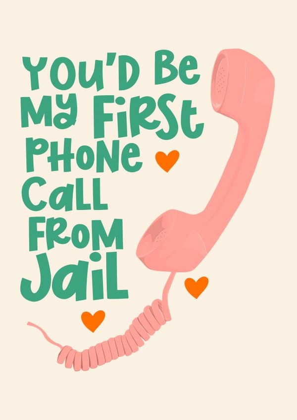 Relatable Galentine's Card - You'd be my first phone call from jail created by Pink + Pip