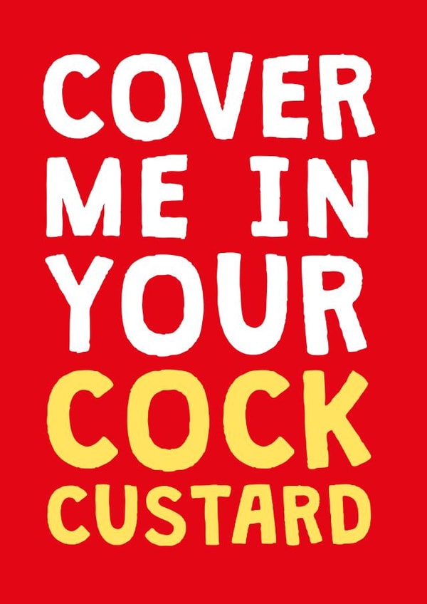Funny Anniversary Card - Rude - Cock Custard - For him - Boyfriend - Husband created by Cookie Design