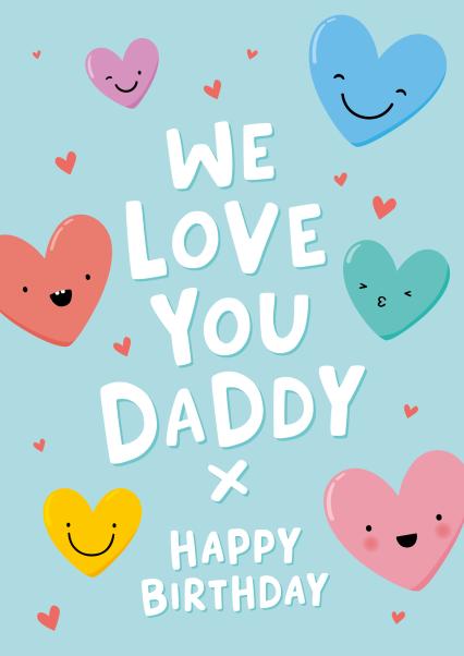 We Love You Daddy Birthday Card - Cute - Happy Hearts | thortful
