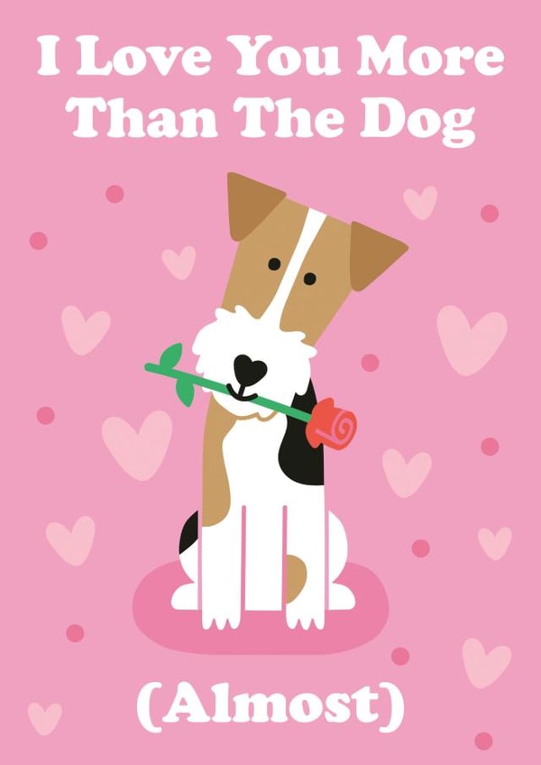 I Love You More Than The Dog (Almost) - Valentines/ Anniversary Card created by Studio Boketto