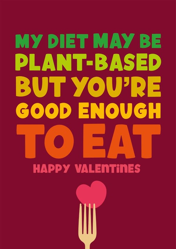 Funny Plant-Based Valentines card - Good Enough to Eat created by The Typecast Gallery