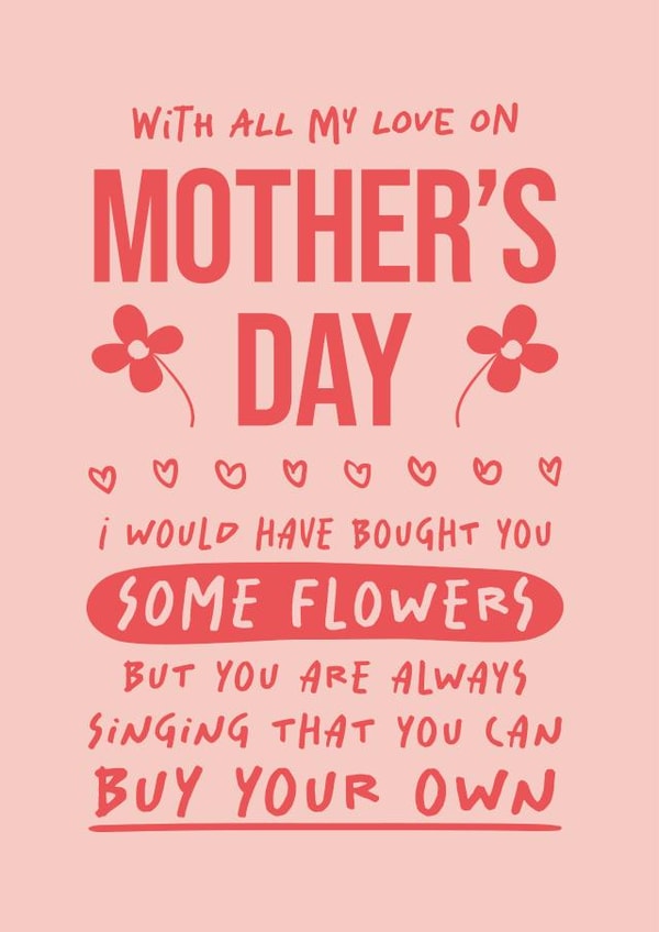 funny Mother's Day Card for miley cyrus flowers fans. Buy Your Own Flowers created by Poppy Lane