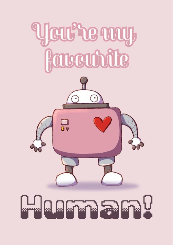 Valentines day cute robot card for boyfriend, girlfriend. You're my favourite created by The Painty Panda