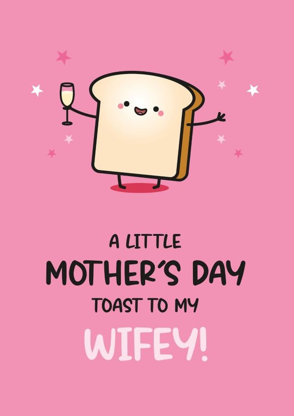 Cute Mother's Day Card - For Wife - Toast Pun Card created by Twisted Haggis