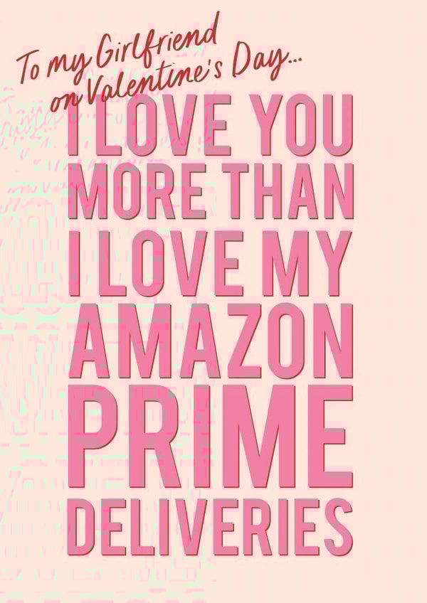 Funny Valentine's Day Card - For Girlfriend - Amazon Prime created by Sweetlove Press