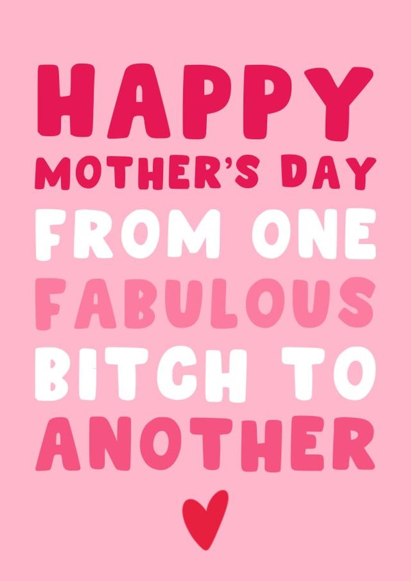 Fun Mother's Day Card - From One Fabulous Bitch To Another created by Pink Peach Cards