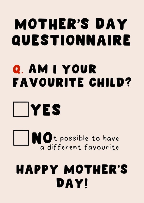 Happy Mother's Day Funny Questionnaire Card - Am I Your Favourite Child? created by Pink Peach Cards