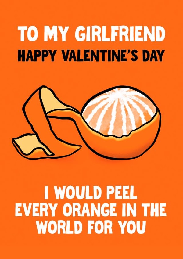 Funny Orange Peel Test - Valentine's Card for Girlfriend created by Woody's Design