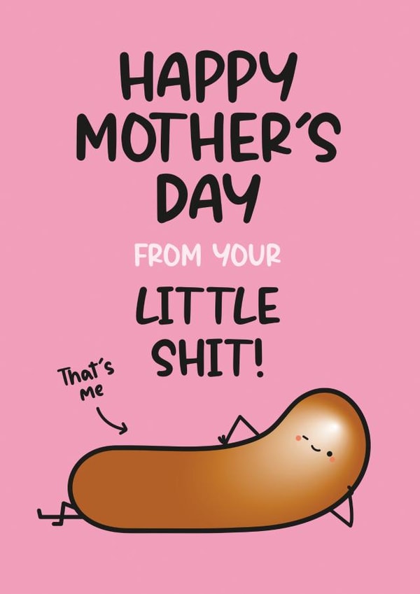 Funny Mother's Day Card - From Your Little Shit created by Twisted Haggis
