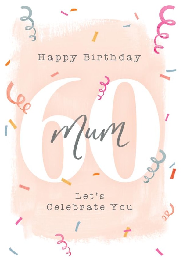 Happy 60th Birthday Mum - Let's Celebrate You - Peach Confetti created by Making Meadows Ltd