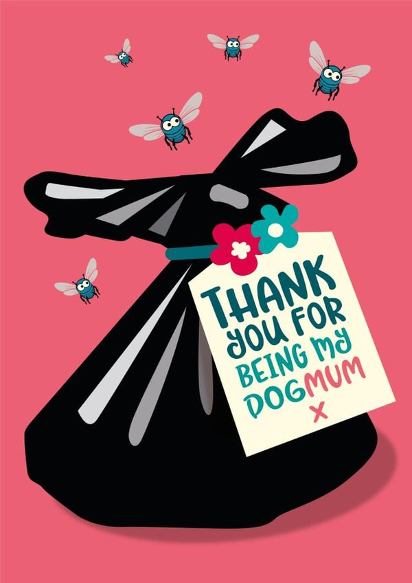 Funny Dog Mum – Poo Bag Mother’s Day card - from the Dog created by The Typecast Gallery