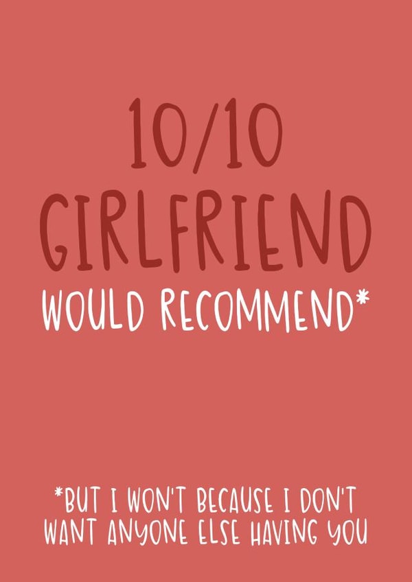 Cute Valentine's Day Card - 10/10 Girlfriend - Would Recommend created by Brogan Thomas