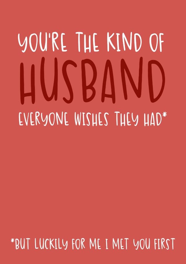 Funny Valentine's Day Card - The Kind of Husband Everyone Wishes They Had created by Brogan Thomas