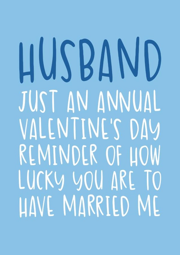 Funny Valentine's Day Card - for Husband - Annual Reminder created by Brogan Thomas