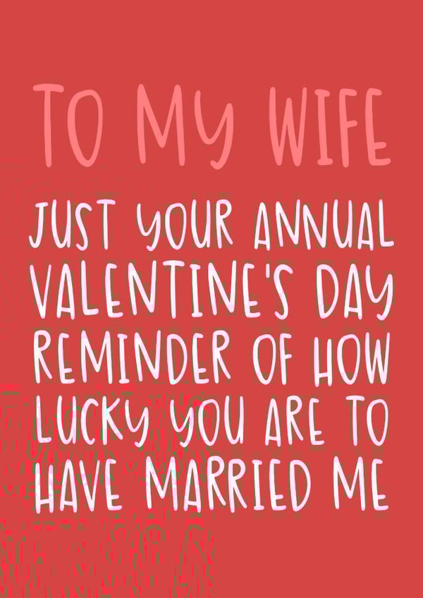 'Just Your Annual Reminder' Funny and Cheeky Valentine's Day card for Wife. created by Brogan Thomas