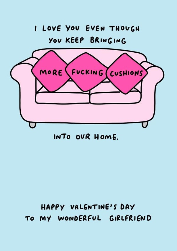 Funny Valentine's Card for Girlfriend - Love You Despite the Cushions created by Veronica Dearly