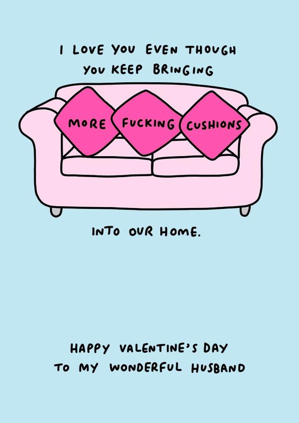 Funny Valentine's Card for Husband - Love You Despite the Cushions created by Veronica Dearly