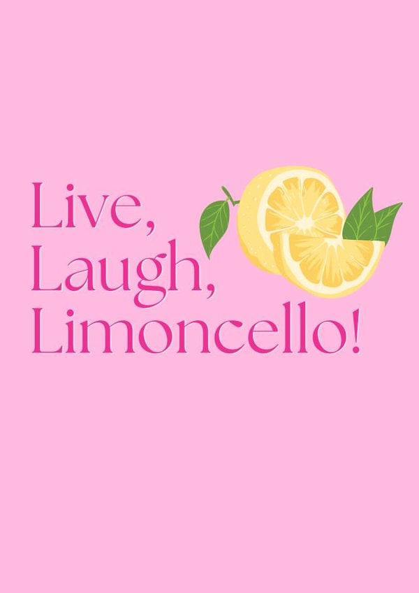 Funny birthday card for a loved one: Live, laugh, limoncello! created by Eventide Design