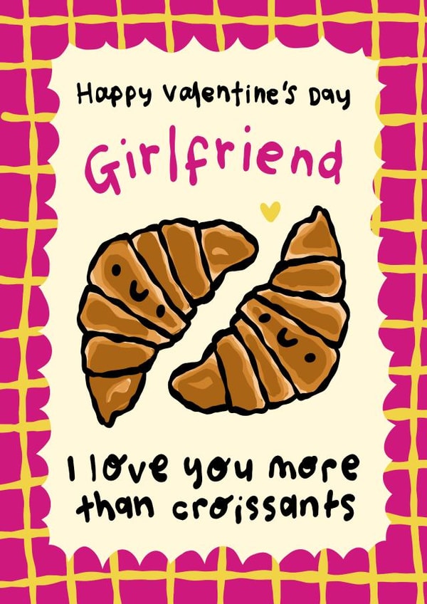 Cute Valentine's Day Card - for Girlfriend - love you more than croissants created by The Playful Indian