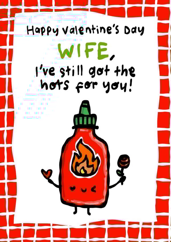Cute Valentine's Day Card - for Wife - Still got the Hots for you created by The Playful Indian