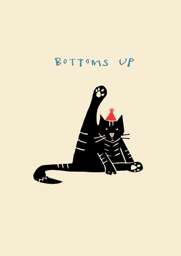 Funny Birthday Card - Cat - Bottoms Up created by Poet and Painter