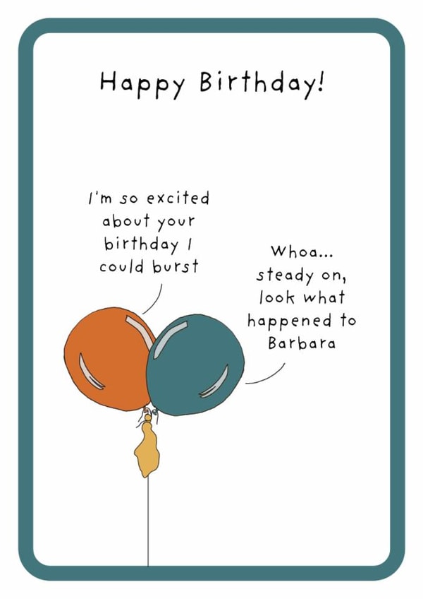 Funny Birthday Card - Balloon - Excited I Could Burst created by Not at all Jack