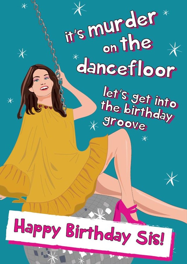 Murder On The Dancefloor - Happy Birthday Sis! created by @Laura Lonsdale Designs