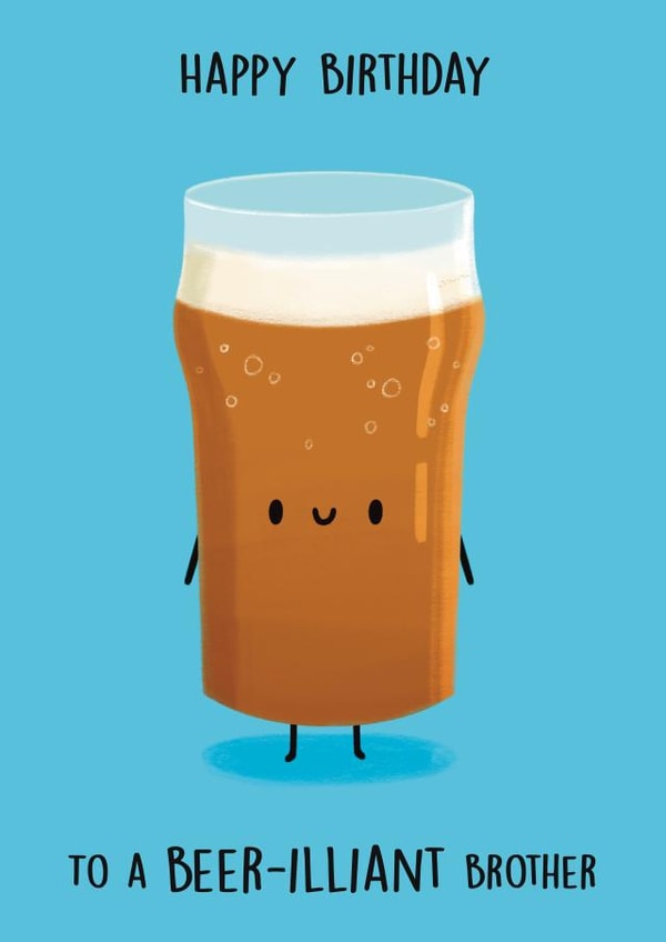 Cute Birthday Card - Pint of Beer - Beer-illiant brother created by Sophie Kent Illustration