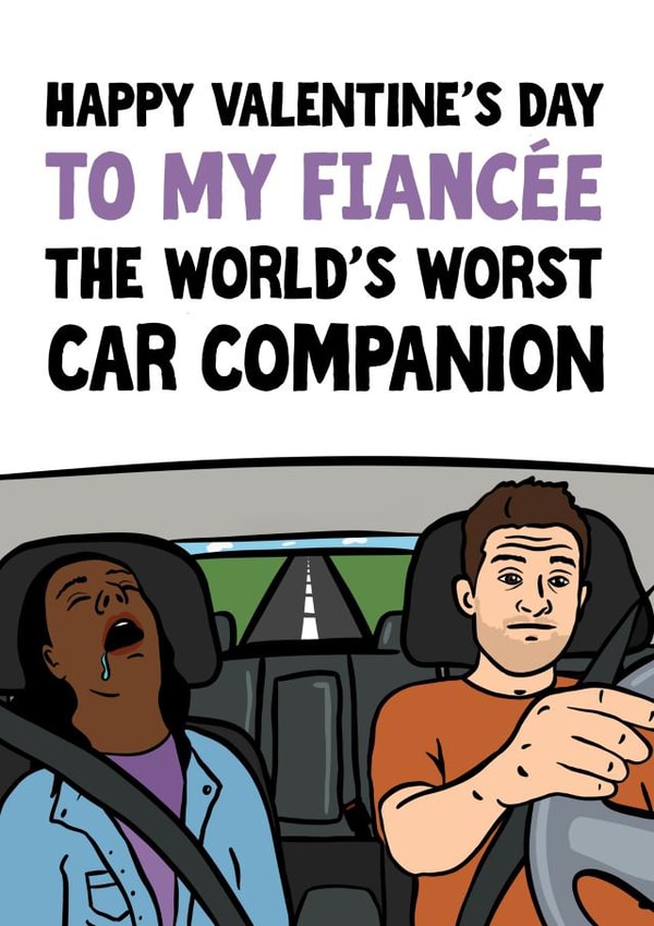Funny Valentine's Card - for Fiancee - The World's Worst Car Companion created by Woody's Design