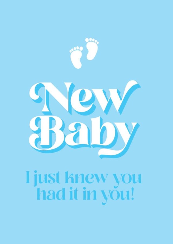 Stylish new baby boy card - I knew you had it in you! created by Kyleigh Orlebar