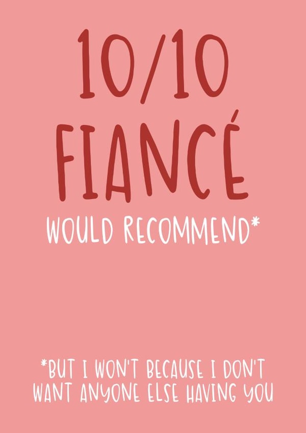 Cute Valentine's Day card - 10/10 Fiancé - Would Recommend created by Brogan Thomas