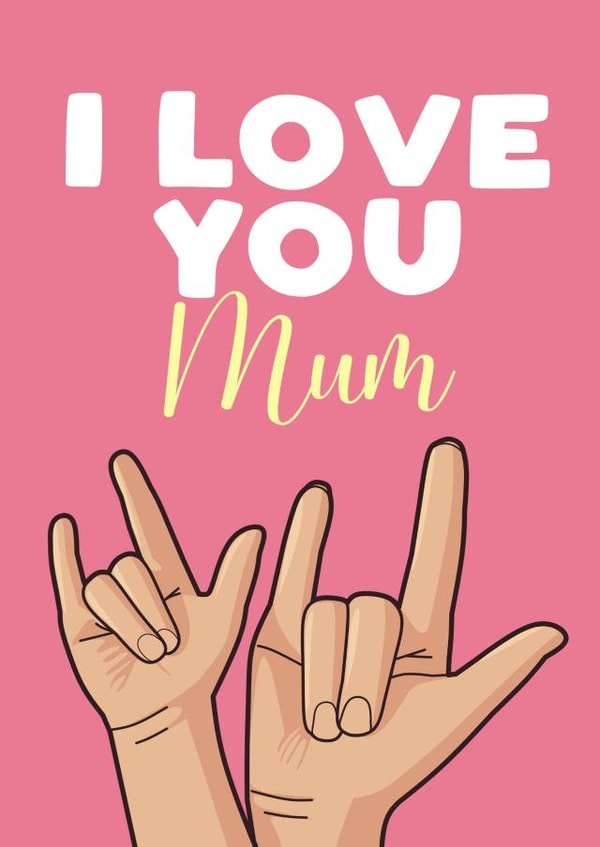 Cute Mother's Day Card - Sign Language - I Love You Mum created by Filthy Sentiments