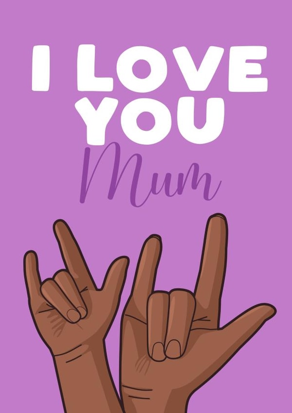 Cute Mother's Day card - I love you - sign language created by Filthy Sentiments