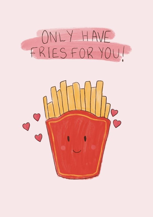 Cute Valentines Card for Significant Other - Food Pun - Only Have Fries For You created by Designs.By.Meg