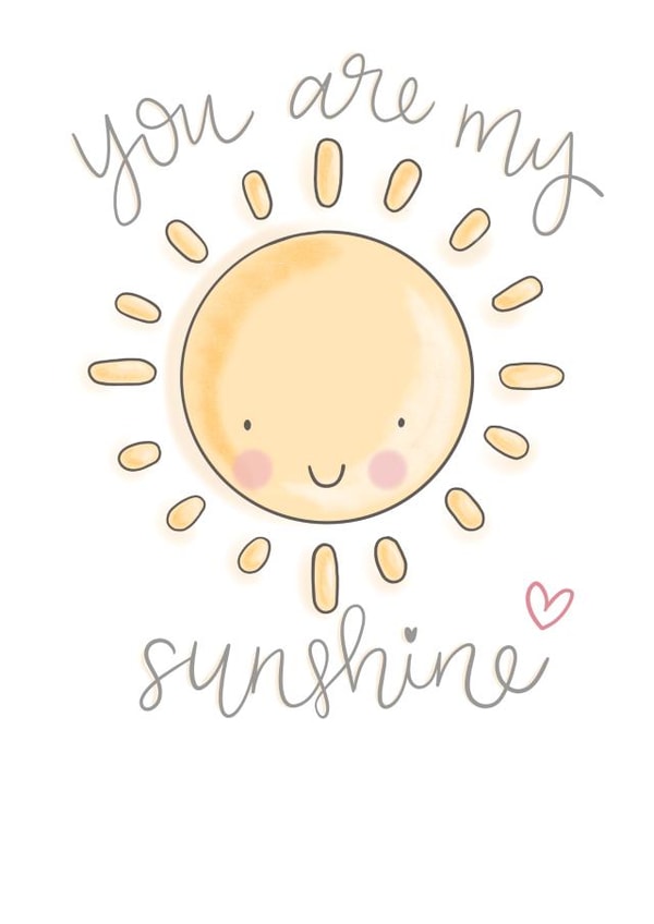 Cute card for just anybody - You Are My Sunshine created by Ginger Rose Designs