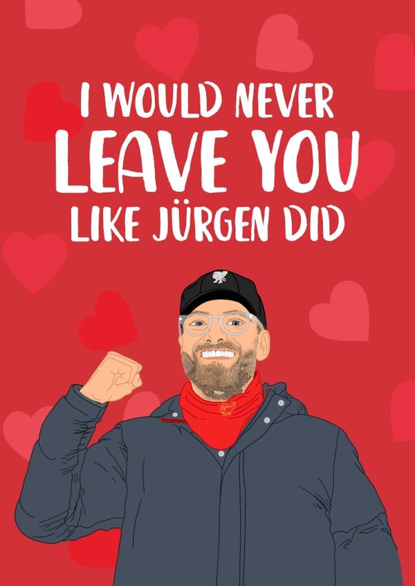 Funny Jurgen Klopp Valentine's Day card - for Liverpool Football Lover created by The Cake Thief