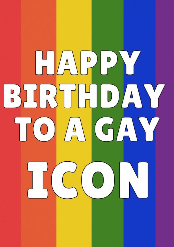 Funny Birthday Card - For a Gay Icon created by GawjusCards