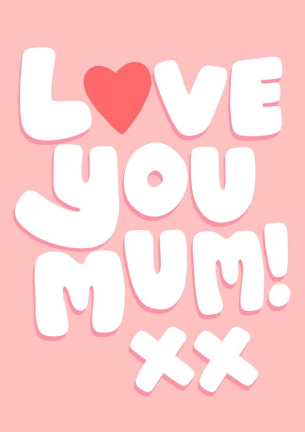Love You Mum - Pretty Mother's Day Card - For Mum | thortful